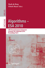 Algorithms - ESA 2010 : 18th Annual European Symposium, Liverpool, UK, September 6-8, 2010 ; proceedings. Part I