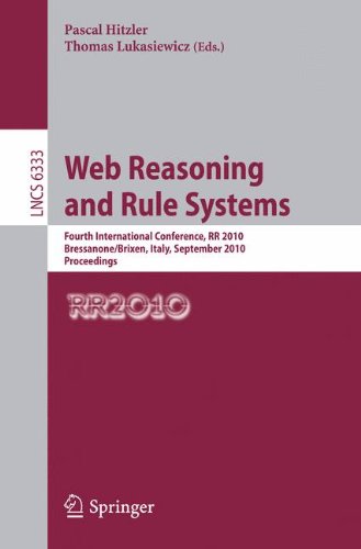 Web reasoning and rule systems : fourth international conference, RR 2010, Bressanone/Brixen, Italy, September 22-24, 2010 : proceedings