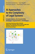 AI Approaches to the Complexity of Legal Systems. Complex Systems, the Semantic Web, Ontologies, Argumentation, and Dialogue