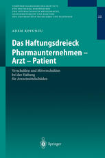 Das Haftungsdreieck Pharmaunternehmen -- Arzt -- Patient Verschulden und Mitverschulden bei der Haftung für Arzneimittelschäden