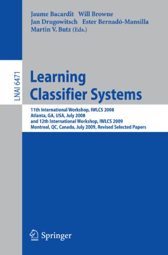 Learning Classifier Systems : 11th International Workshop, IWLCS 2008, Atlanta, GA, USA, July 13, 2008, and 12th International Workshop, IWLCS 2009, Montreal, QC, Canada, July 9, 2009, Revised Selected Papers