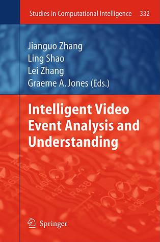 Intelligent Video Event Analysis And Understanding (Studies In Computational Intelligence)