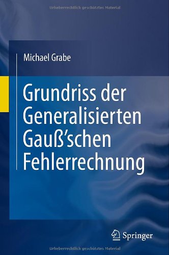 Grundriss Der Generalisierten Gauß'schen Fehlerrechnung (German Edition)