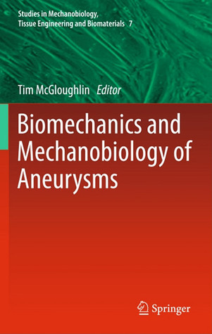 Biomechanics and Mechanobiology of Aneurysms