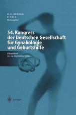 54. Kongress der Deutschen Gesellschaft für Gynäkologie und Geburtshilfe : Geburtshilfe und Perinatologie, Operative Gynäkologie und Onkologie, Gynäkologische Endokrinologie und Fortpflanzungsmedizin Düsseldorf, 10.–14. September 2002