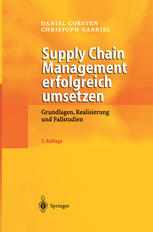 Supply Chain Management erfolgreich umsetzen Grundlagen, Realisierung und Fallstudien