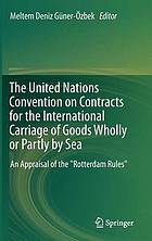 The United Nations Convention on Contracts for the International Carriage of Goods Wholly or Partly by Sea