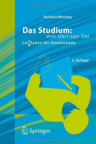 Das Studium: vom Start zum Ziel Lei(d)tfaden für Studierende