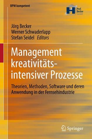 Management Kreativitatsintensiver Prozesse