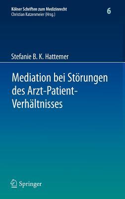 Mediation Bei Storungen Des Arzt-Patient-Verhaltnisses