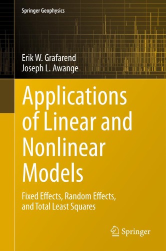 Linear and Nonlinear Models : Fixed effects, random effects, and total least squares.