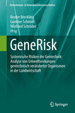 Systemische Risiken von gentechnisch veränderten Organismen : Ergebnisse und Erfahrungen aus dem GeneRisk Projekt.