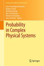 Probability in complex physical systems : in honour of Erwin Bolthausen and Jürgen Gärtner