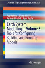 Earth system modelling. Volume 5 : tools for configuring, building and running models