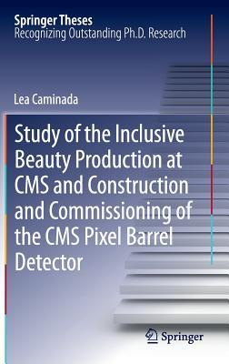 Study of the Inclusive Beauty Production at CMS and Construction and Commissioning of the CMS Pixel Barrel Detector