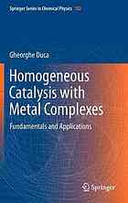 Homogeneous Catalysis with Metal Complexes Fundamentals and Applications