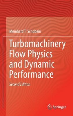 Turbomachinery Flow Physics and Dynamic Performance