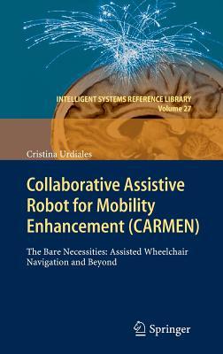 Collaborative Assistive Robot for Mobility Enhancement (Carmen)