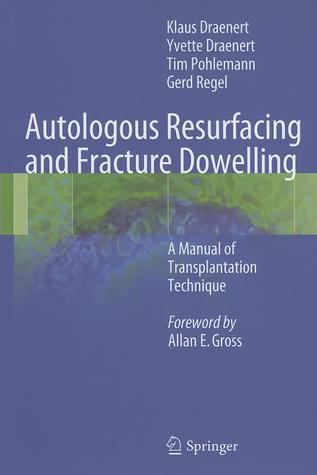 Autologous Resurfacing and Fracture Dowelling