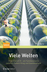 Viele Welten : Hugh Everett III, ein Familiendrama zwischen kaltem Krieg und Quantenphysik