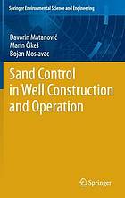 Sand Control in Well Construction and Operation