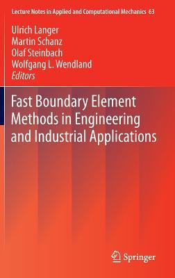 Fast Boundary Element Methods in Engineering and Industrial Applications