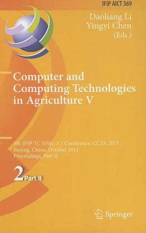 Computer and Computing Technologies in Agriculture V