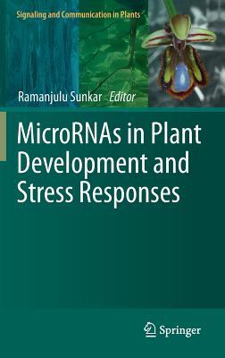 Micrornas in Plant Development and Stress Responses