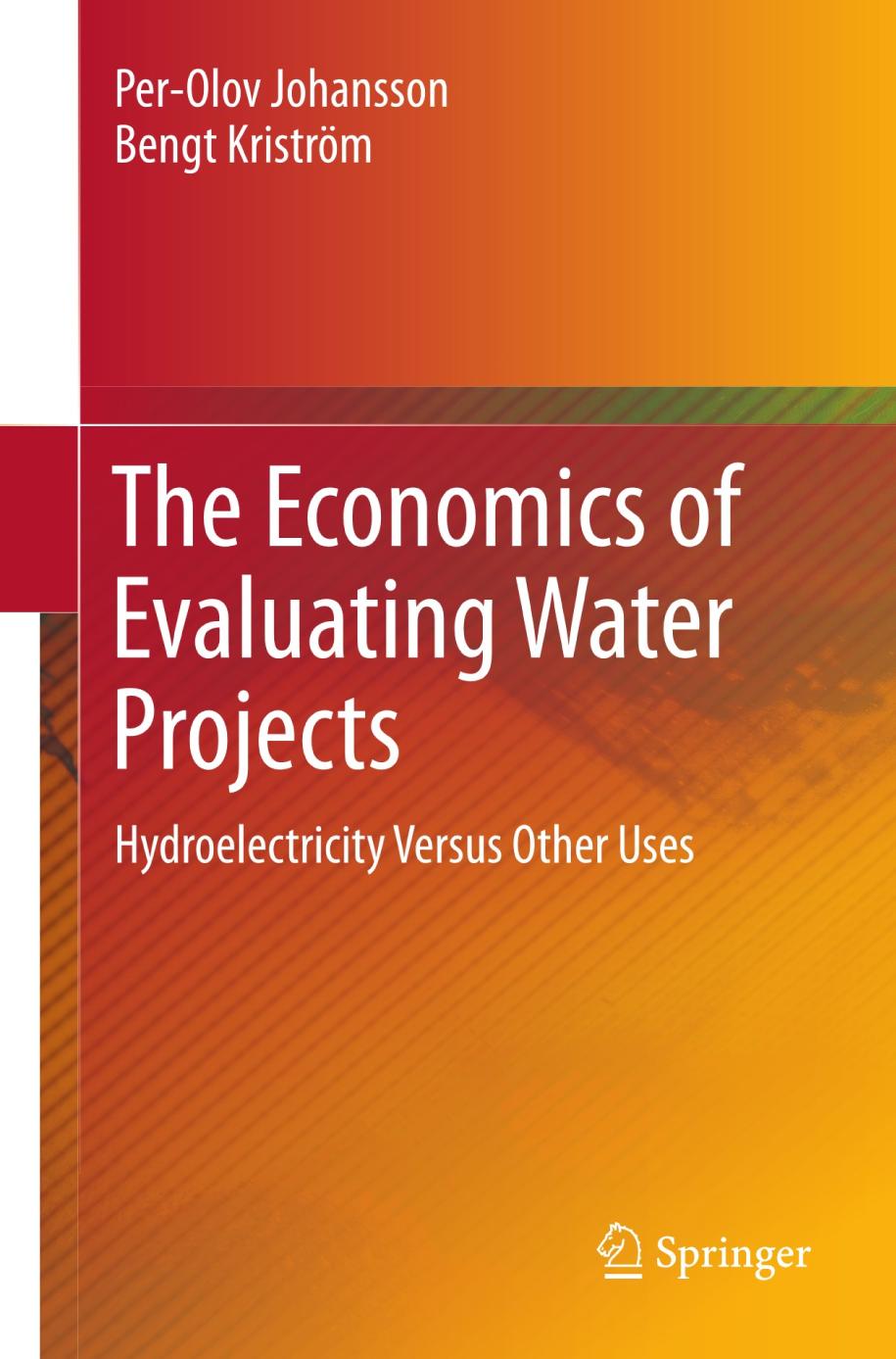 The economics of evaluating water projects : hydroelectricity versus other uses