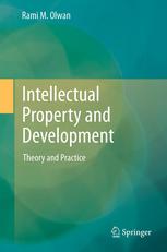 Intellectual Property and Development Theory and Practice