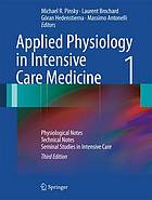 Applied Physiology in Intensive Care Medicine 1: Physiological Notes - Technical Notes - Seminal Studies in Intensive Care.