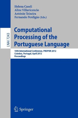 Computational processing of the Portuguese language : 10th international conference, PROPOR 2012, Coimbra, Portugal, April 17-20, 2012 ; proceedings