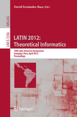 LATIN 2012: theoretical informatics : proceedings : 10th Latin American Symposium, Arequipa, Peru, April 16-20, 2012