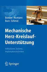 Mechanische Herz-Kreislauf-Unterstützung Indikationen, Systeme, Implantationstechniken ; mit 28 Tabellen