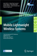 Mobile lightweight wireless systems : Third International ICST Conference, MOBILIGHT 2011, Bilbao, Spain, May 9 - 10, 2011 ; revised selected papers