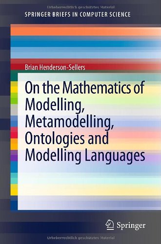 On the Mathematics of Modelling, Metamodelling, Ontologies and Modelling Languages