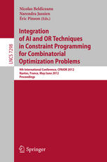 Integration of AI and OR Techniques in constraint programming for combinatorial optimization problems : 9th International Conference, CPAIOR 2012, Nantes, France, May 28-June 1, 2012 : proceedings