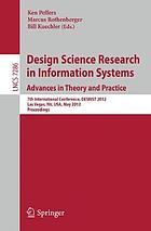 Design science research in information systems : advances in theory and practice ; 7th international conference, DESRIST 2012, Las Vegas, NV, USA, May 14-15, 2012 ; proceedings