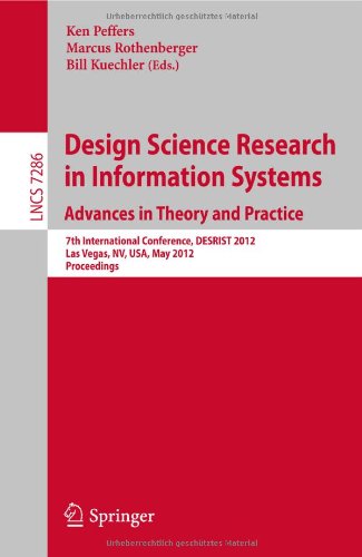 Design science research in information systems : advances in theory and practice ; 7th international conference, DESRIST 2012, Las Vegas, NV, USA, May 14-15, 2012 ; proceedings