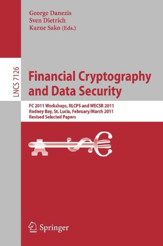 Financial Cryptography and Data Security : FC 2011 Workshops, RLCPS and WECSR 2011, Rodney Bay, St. Lucia, February 28 - March 4, 2011, Revised Selected Papers