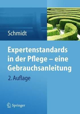 Expertenstandards in Der Pflege - Eine Gebrauchsanleitung