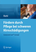 Fördern durch Pflege bei schweren Hirnschädigungen : Connected Care℗ʼ Concept