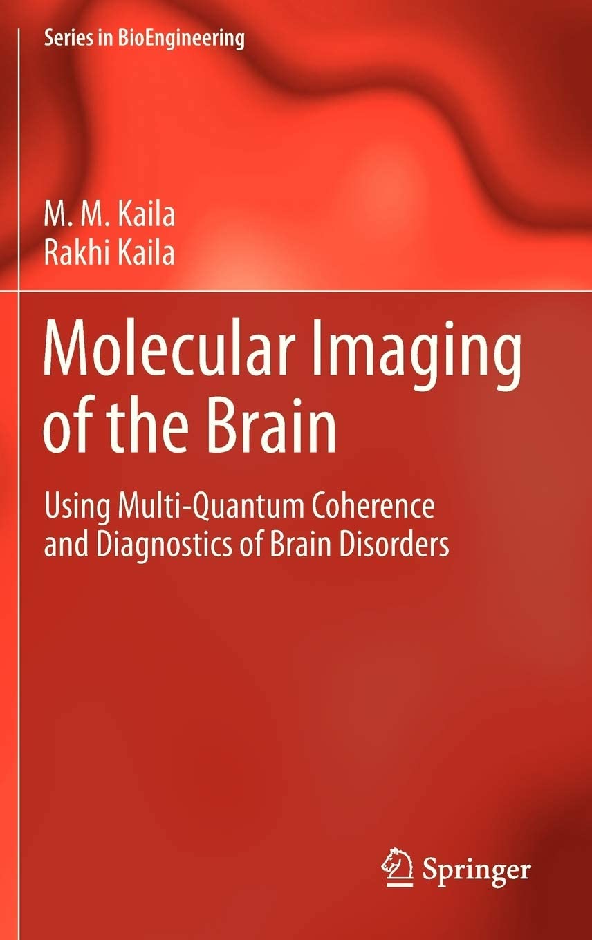 Molecular Imaging of the Brain: Using Multi-Quantum Coherence and Diagnostics of Brain Disorders (Series in BioEngineering)