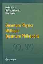 Quantum physics without quantum philosophy