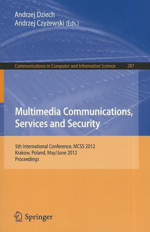 Multimedia Communications, Services and Security