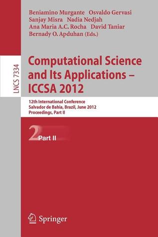 Computational Science and Its Applications -- Iccsa 2012