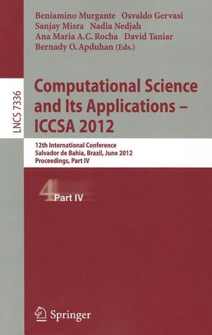 Computational Science and Its Applications -- Iccsa 2012