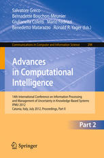 Advances in Computational Intelligence : 14th International Conference on Information Processing and Management of Uncertainty in Knowledge-Based Systems, IPMU 2012, Catania, Italy, July 9-13, 2012. Proceedings, Part II