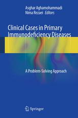 Clinical Cases in Primary Immunodeficiency Diseases A Problem-Solving Approach