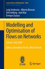 Modelling and Optimisation of Flows on Networks Cetraro, Italy 2009, Editors: Benedetto Piccoli, Michel Rascle